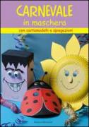 Carnevale in maschera. Con cartamodelli e spiegazioni