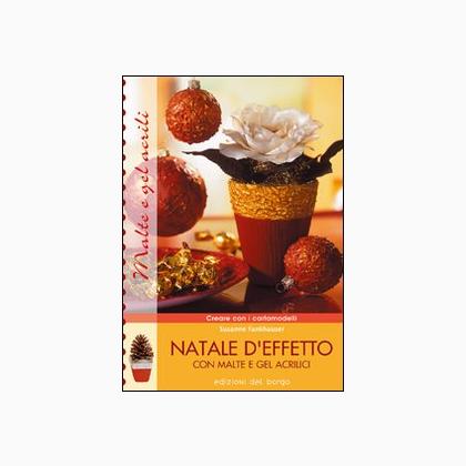 Natale d\'effetto con malte e gel acrilici