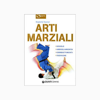 Arti marziali. Scuole, abbigliamento, combattimenti, tecniche