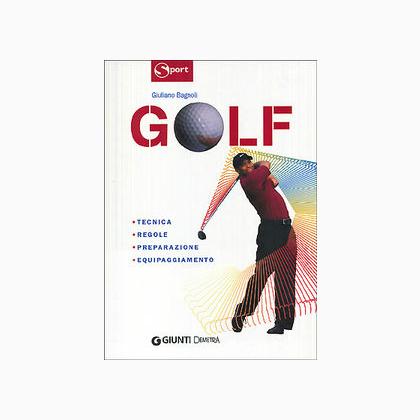 Golf. Tecnica regole preparazione equipaggiamento