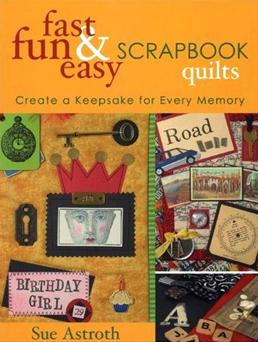 Fast, Fun & Easy® Scrapbook Quilts