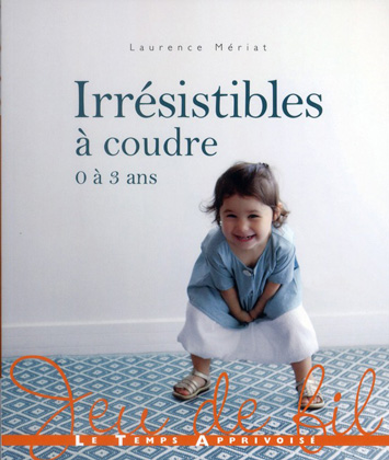 Irrésistibles à coudre: 0 à 3 ans