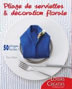 Pliage de serviettes & Décoration florale
