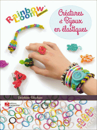 Créatures et bijoux en élastiques : Rainbow Loom