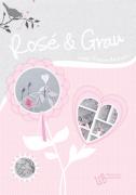 Rosé & Grau