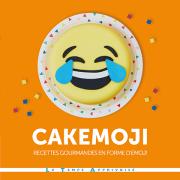 Cakemoji : Recettes gourmandes en forme d'emoji