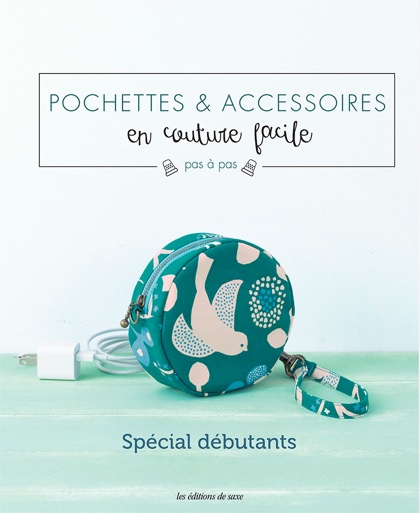 Pochettes & accessoires en couture facile