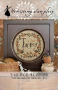 T Is For Turkey