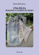 Una Filza. Pensando a Caterina De’ Medici