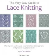 The Very Easy Guide to Lace Knitting
