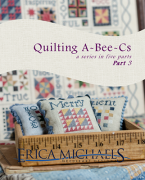Quilting A-Bee-Cs Part 3