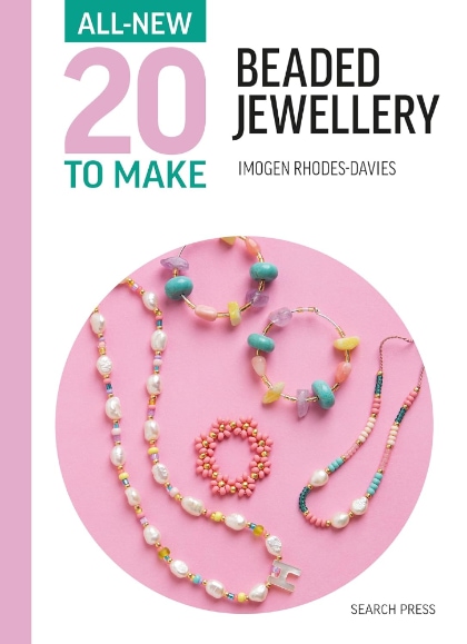 20 to Make: Beaded Jewellery