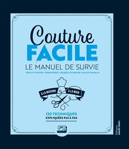 Couture facile: Le Manuel de Survie